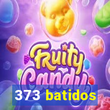 373 batidos