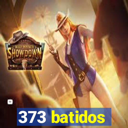 373 batidos