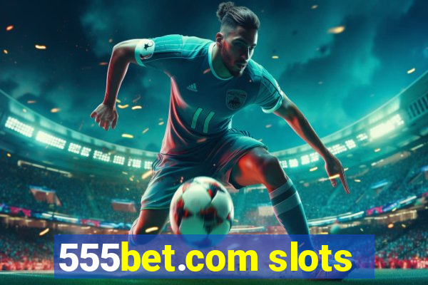 555bet.com slots