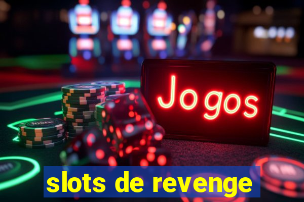 slots de revenge