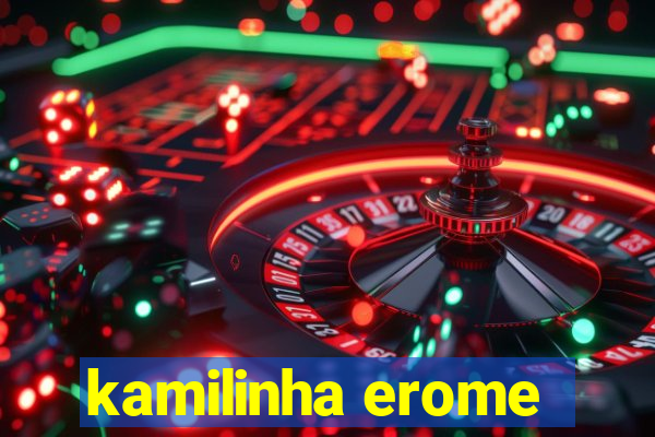 kamilinha erome