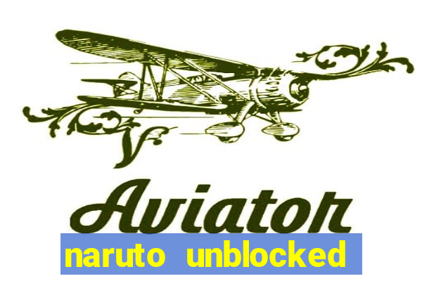 naruto unblocked games 76