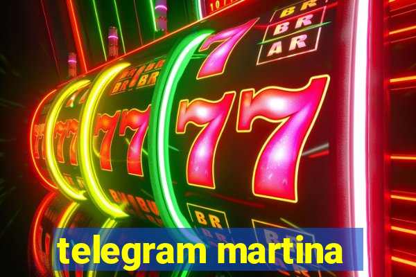 telegram martina