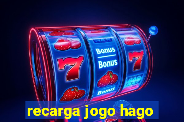 recarga jogo hago