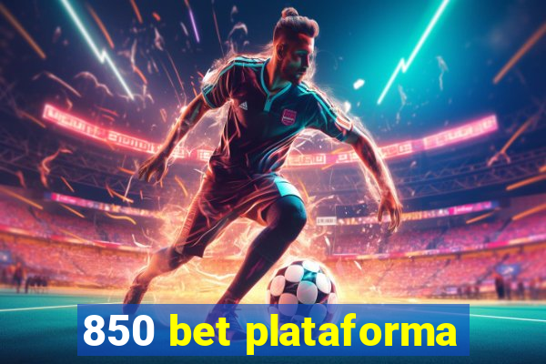 850 bet plataforma