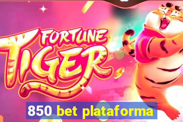 850 bet plataforma