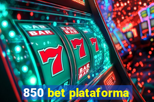 850 bet plataforma