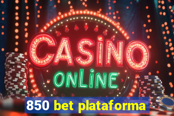 850 bet plataforma