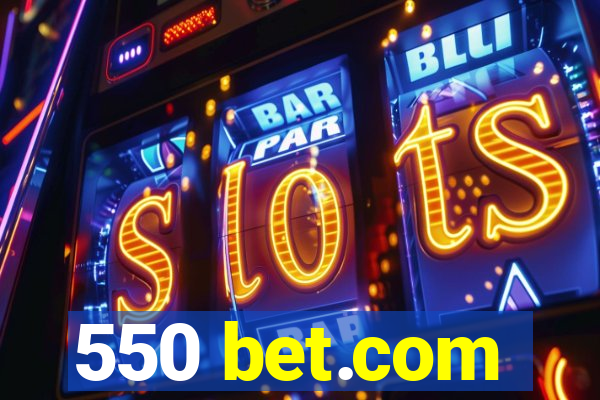 550 bet.com