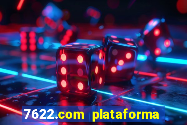 7622.com plataforma de jogos