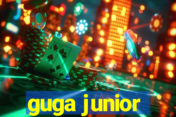 guga junior