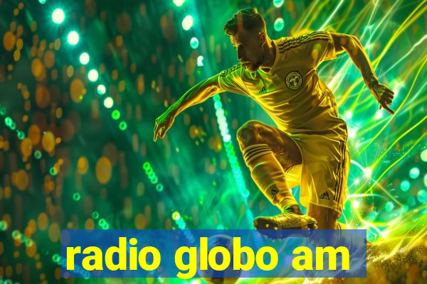 radio globo am