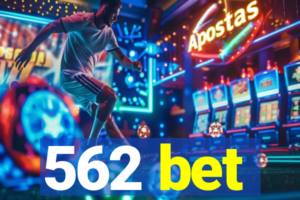 562 bet