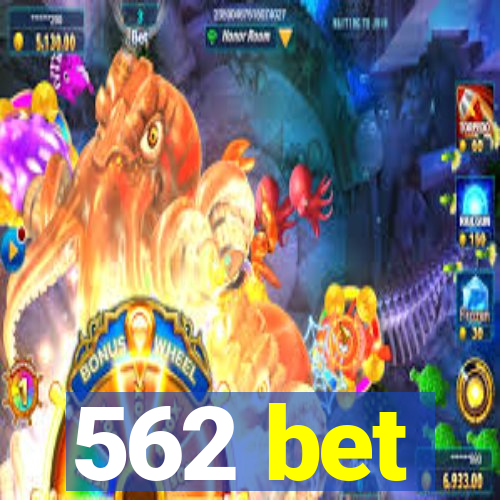 562 bet