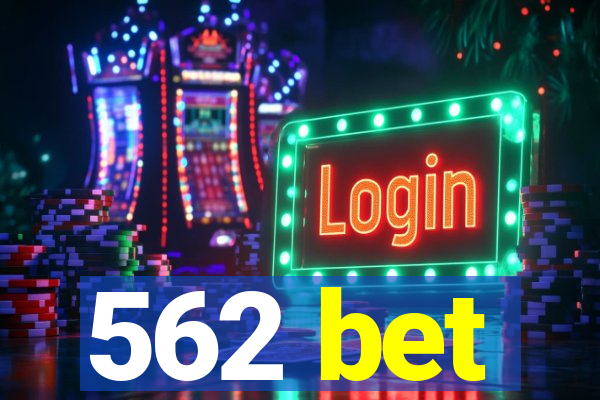 562 bet