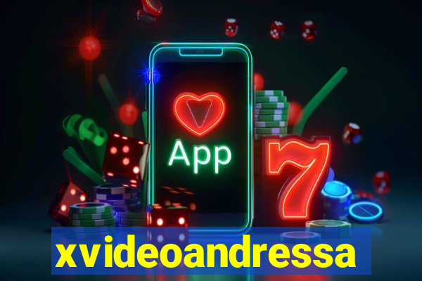 xvideoandressa