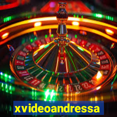 xvideoandressa