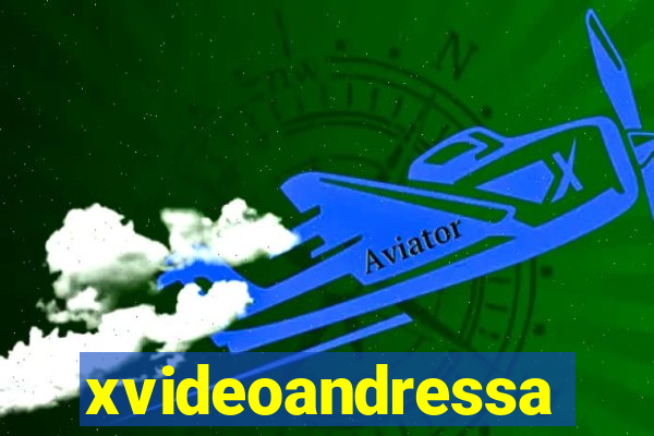 xvideoandressa