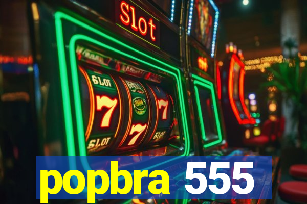 popbra 555