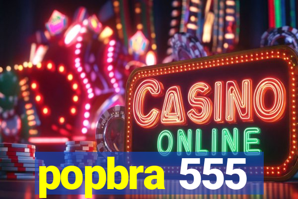 popbra 555