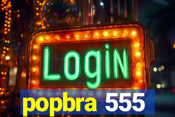 popbra 555