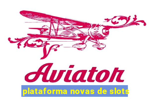 plataforma novas de slots