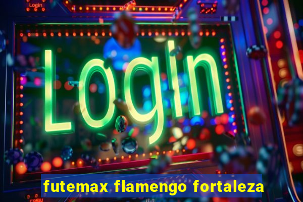 futemax flamengo fortaleza