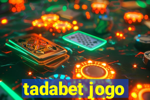 tadabet jogo