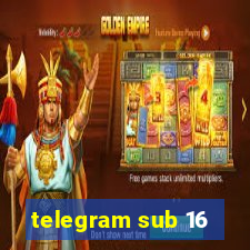 telegram sub 16