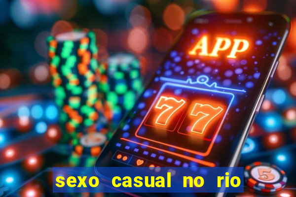 sexo casual no rio de janeiro