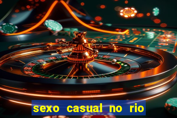 sexo casual no rio de janeiro