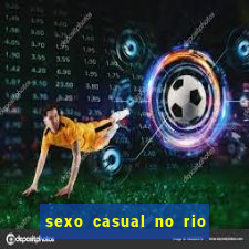 sexo casual no rio de janeiro