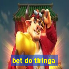 bet do tiringa