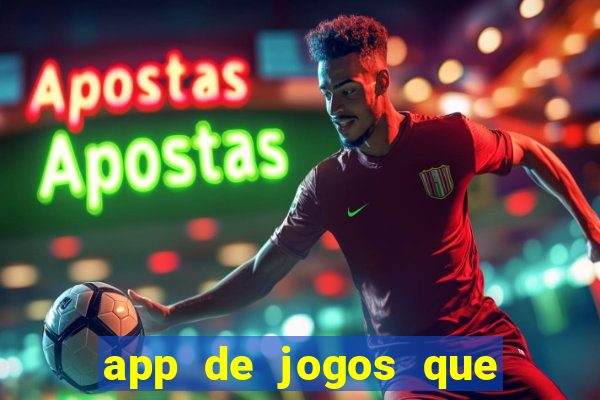 app de jogos que dao dinheiro de verdade