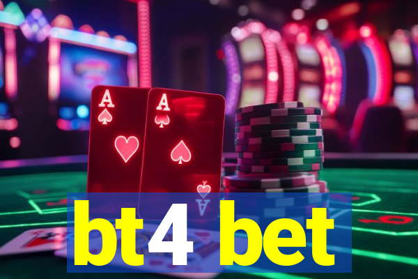 bt4 bet