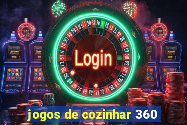 jogos de cozinhar 360