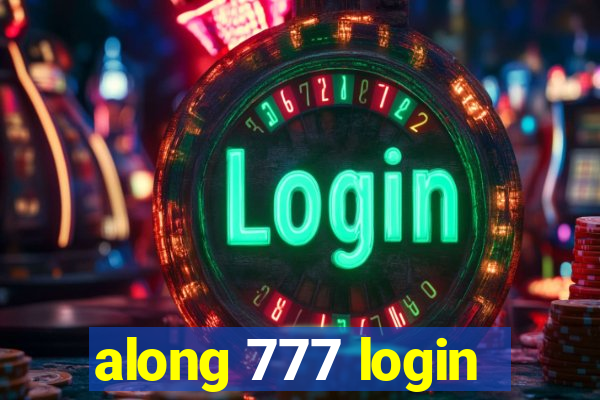 along 777 login