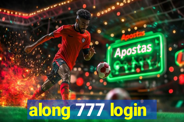 along 777 login