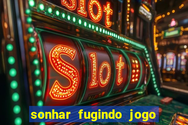 sonhar fugindo jogo do bicho