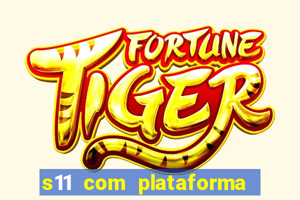 s11 com plataforma de jogos