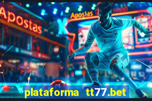 plataforma tt77.bet paga mesmo