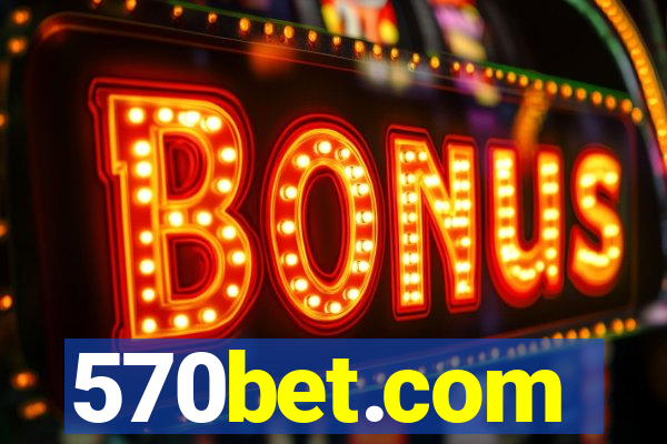 570bet.com