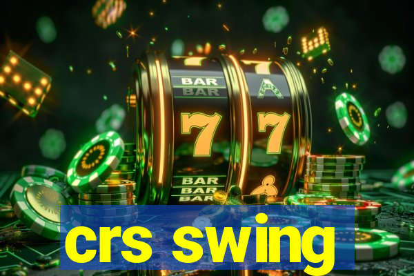 crs swing