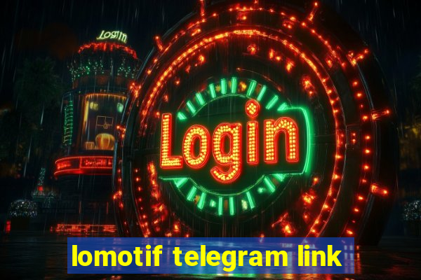 lomotif telegram link