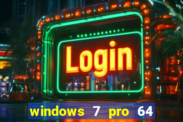 windows 7 pro 64 bits iso download