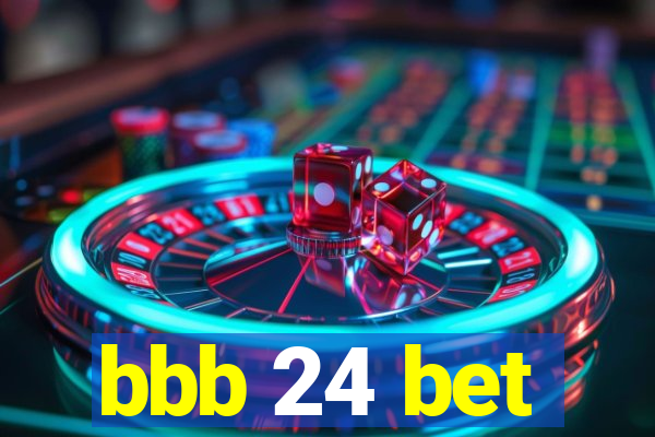 bbb 24 bet