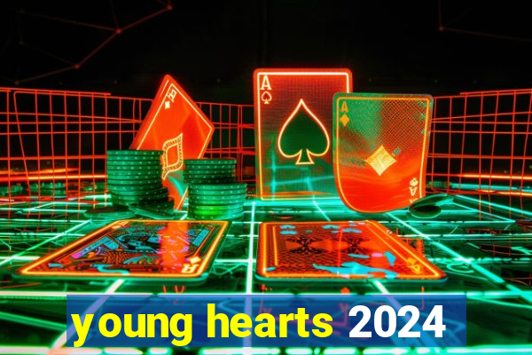 young hearts 2024