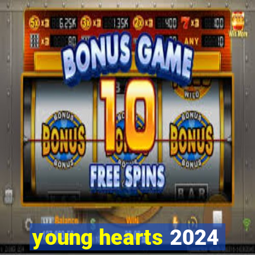 young hearts 2024