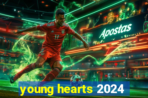 young hearts 2024