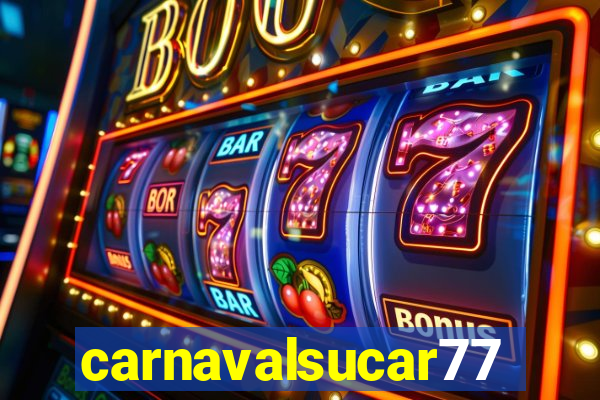 carnavalsucar777